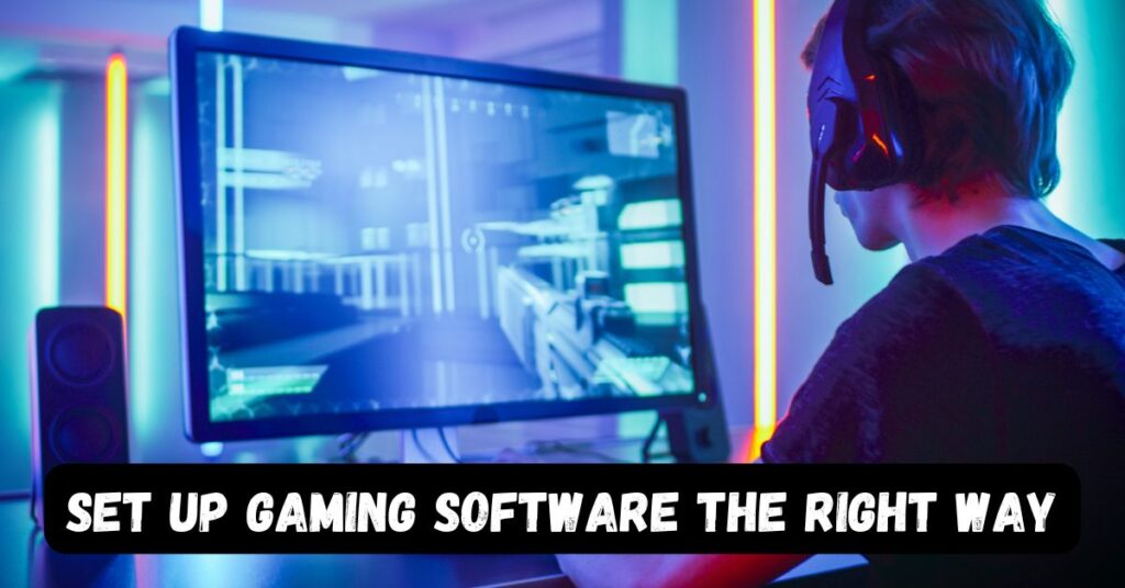 2. Set Up Gaming Software the Right Way