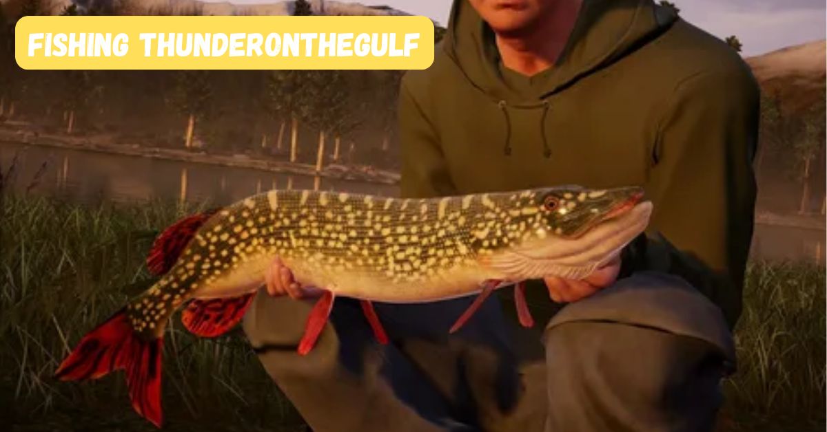 Fishing Thunderonthegulf: Guide To An Exciting Adventure – World Journey Magazine