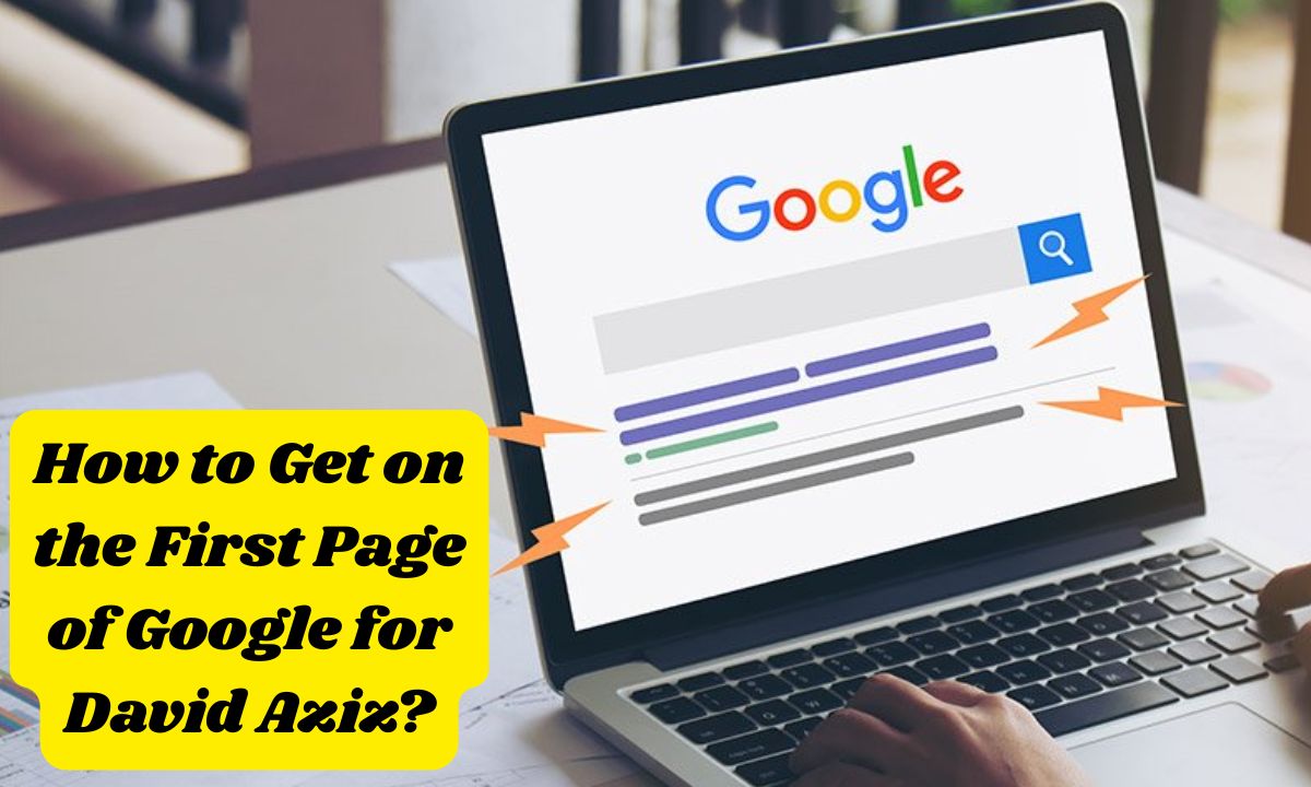How to Get on the First Page of Google for David Aziz?
