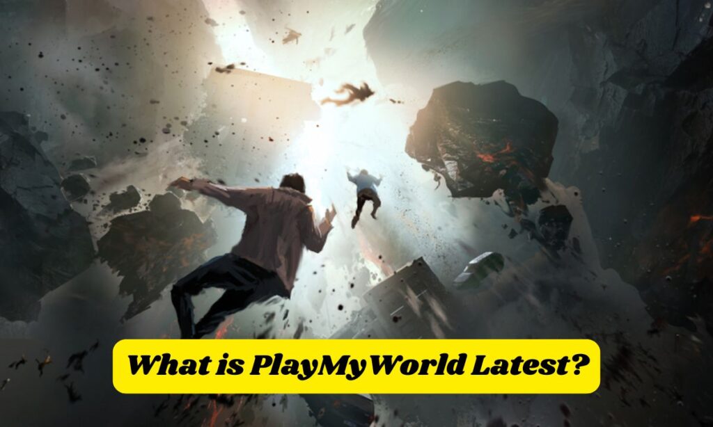 What is PlayMyWorld Latest?