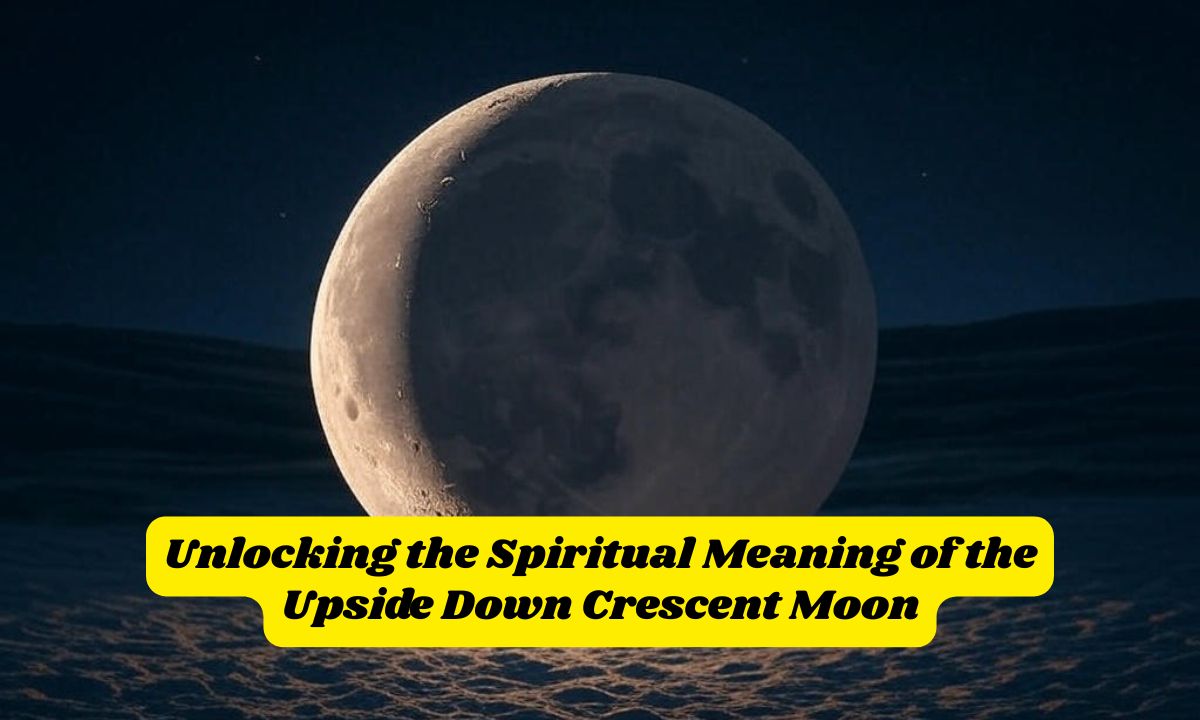 Unlocking the Spiritual Meaning of the Upside Down Crescent Moon