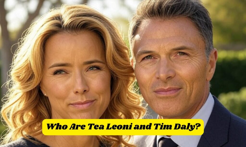 Who Are Tea Leoni and Tim Daly?