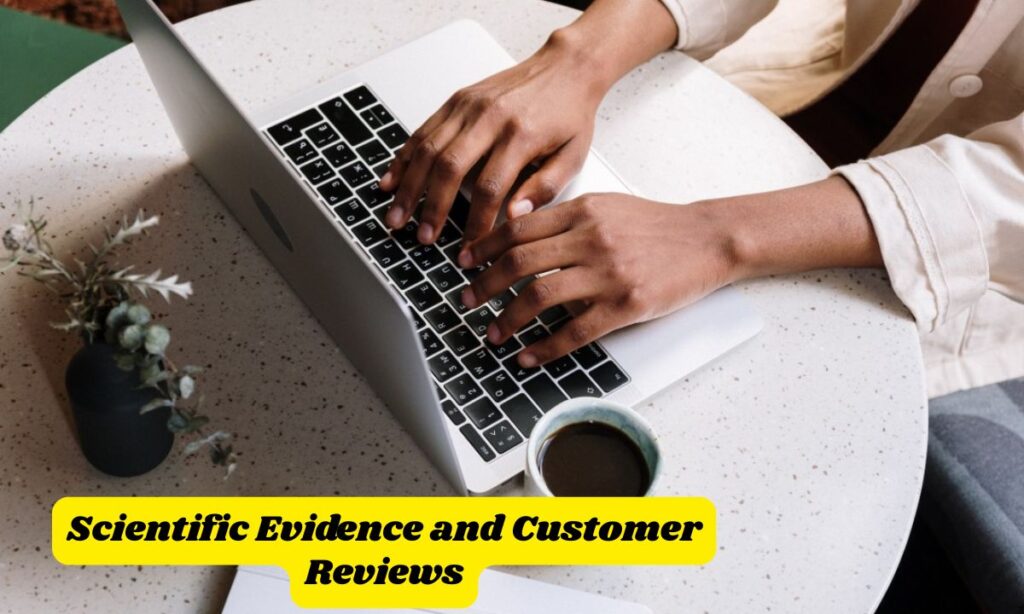 Scientific Evidence and Customer Reviews