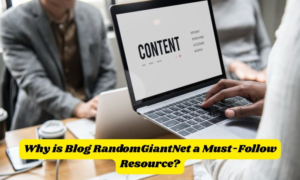 Why is Blog RandomGiantNet a Must-Follow Resource?