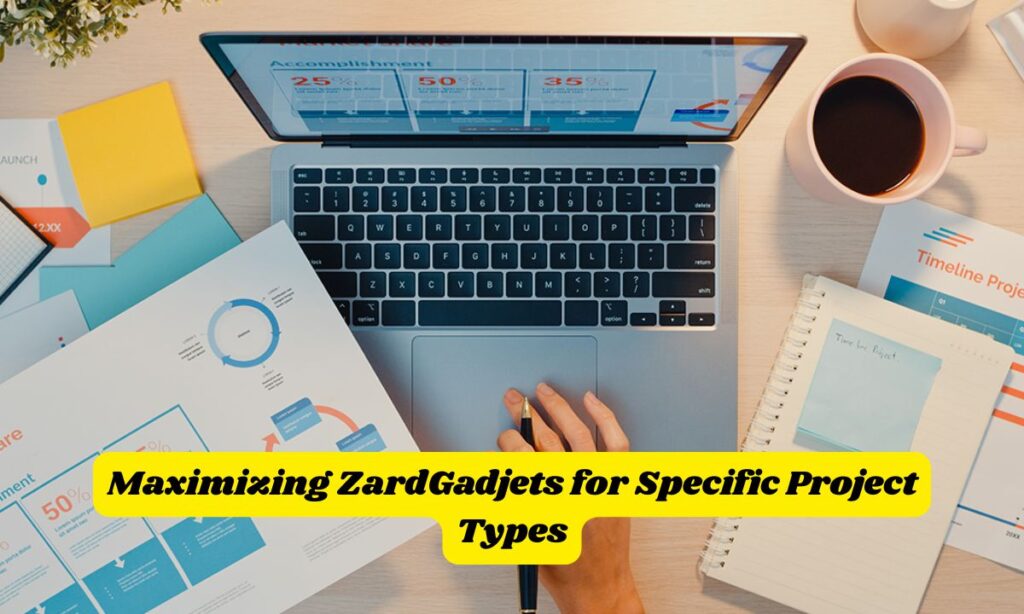 Maximizing ZardGadjets for Specific Project Types
