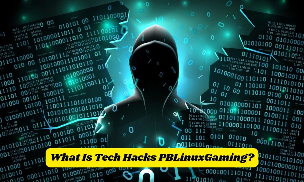 What Is Tech Hacks PBLinuxGaming?