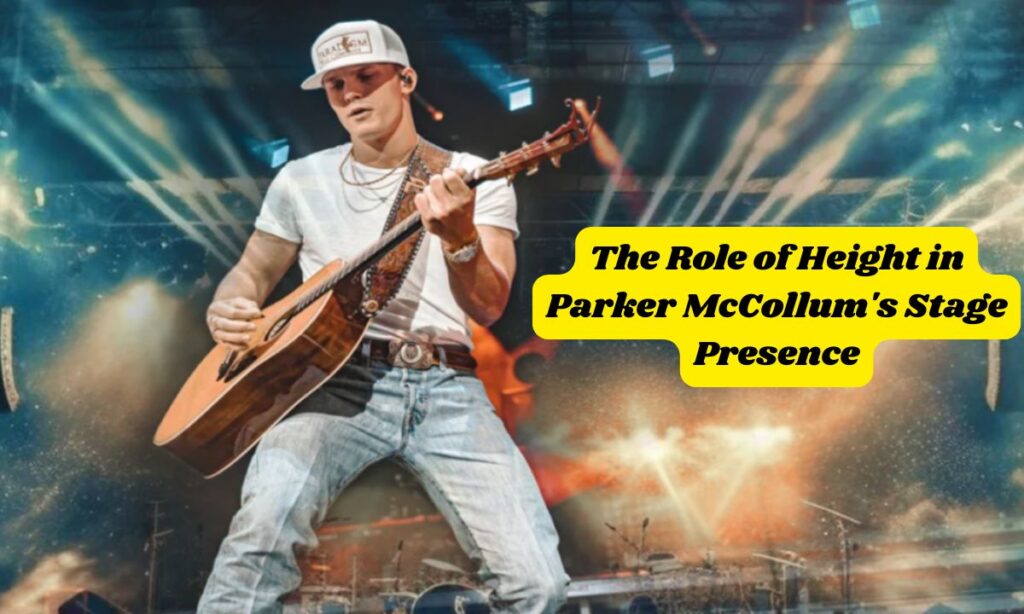 The Role of Height in Parker McCollum's Stage Presence