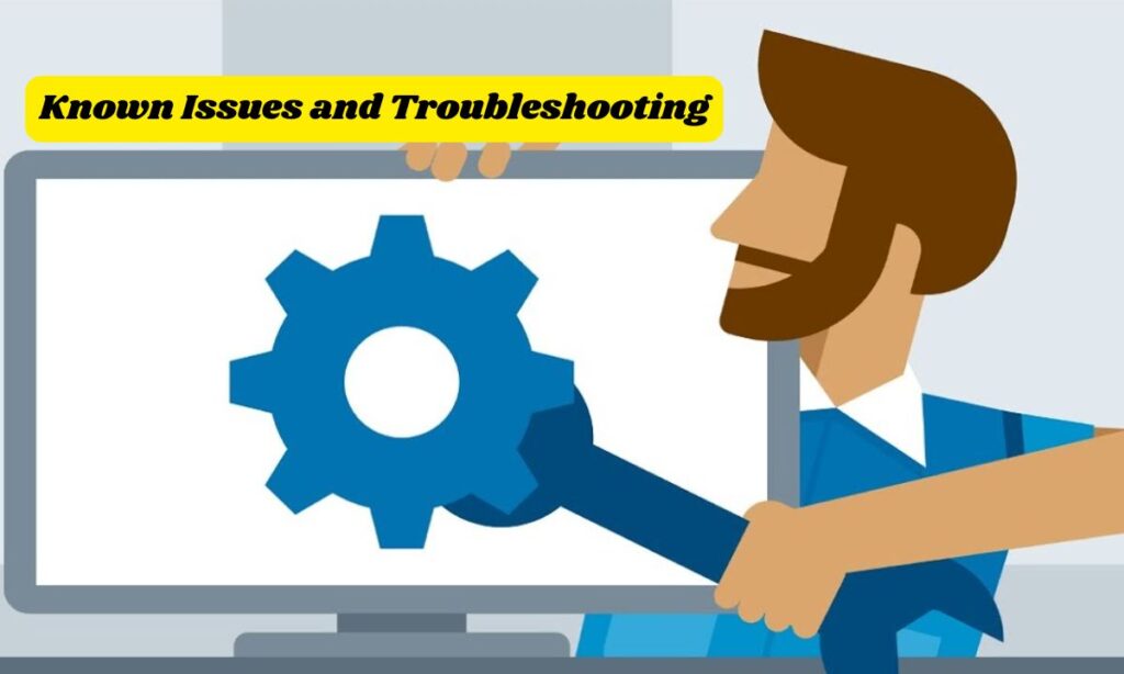 Known Issues and Troubleshooting