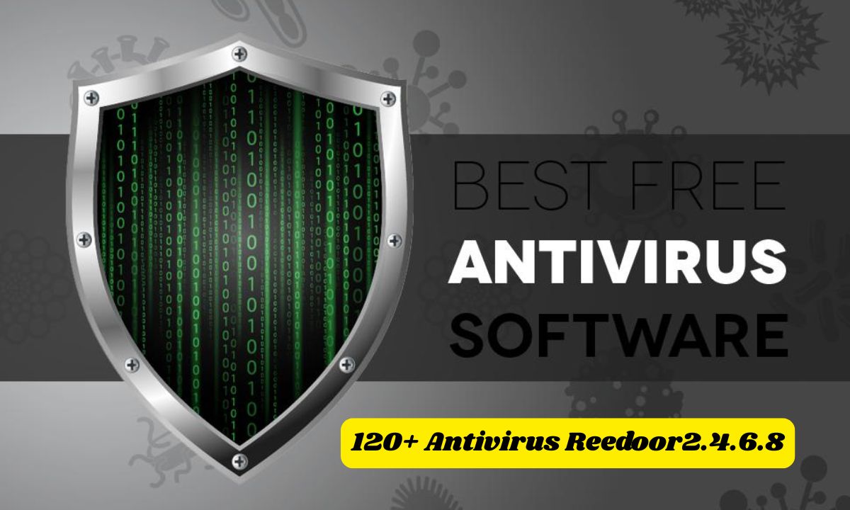 120+ Antivirus Reedoor2.4.6.8: Protecting Your Digital World with Love and Care