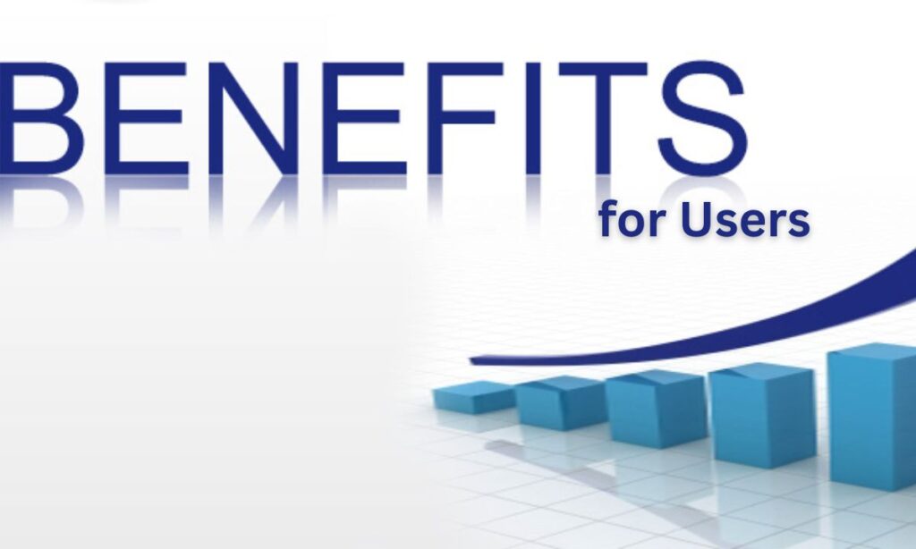 Benefits for Users