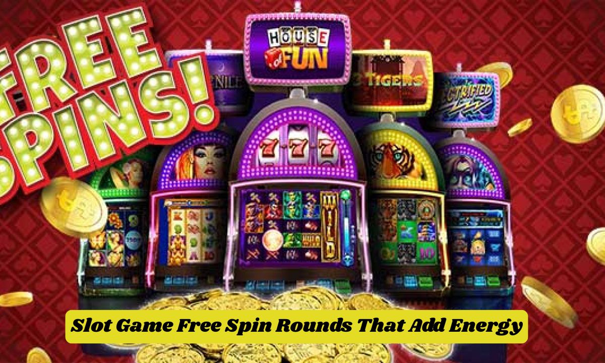 Slot Game Free Spin Rounds That Add Energy