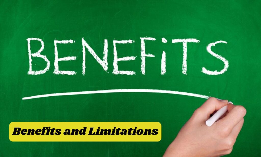 Benefits and Limitations
