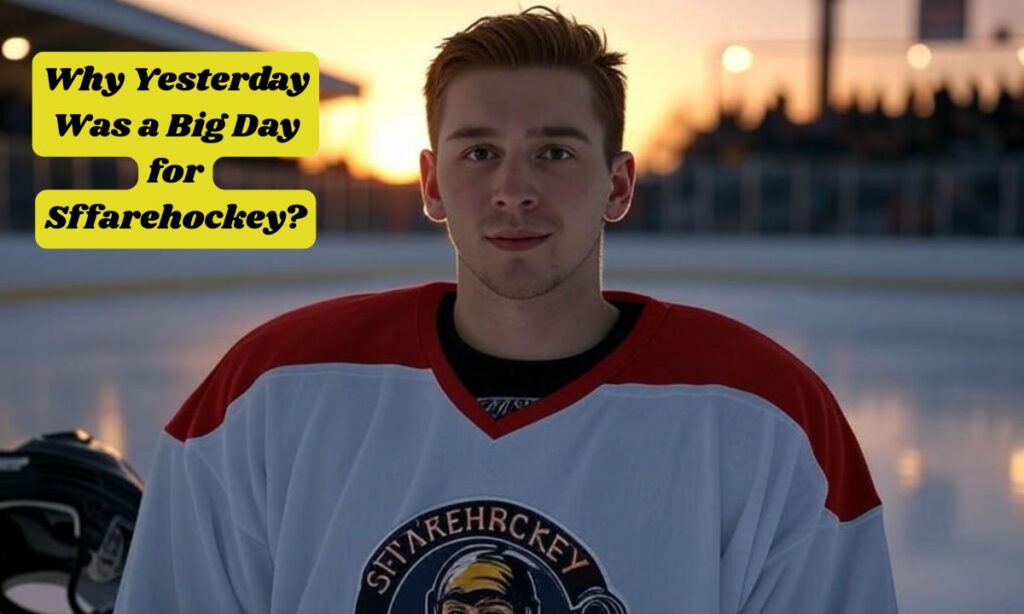 Why Yesterday Was a Big Day for Sffarehockey?