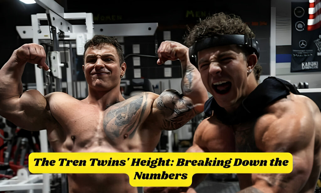 The Tren Twins' Height: Breaking Down the Numbers