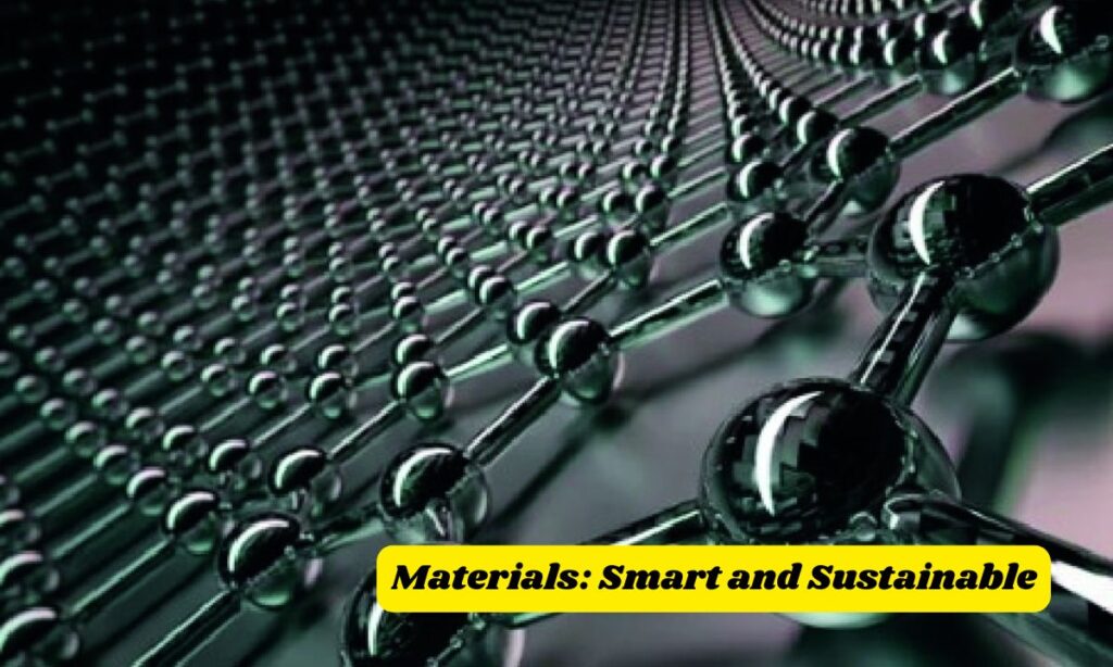 Materials: Smart and Sustainable