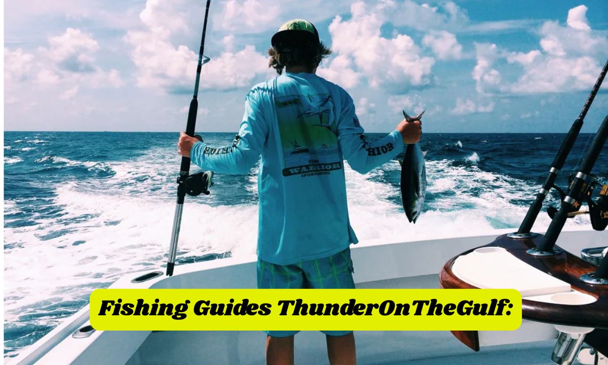 Fishing Guides ThunderOnTheGulf: The Ultimate Guide for an memorable Gulf Coast Fishing Adventure