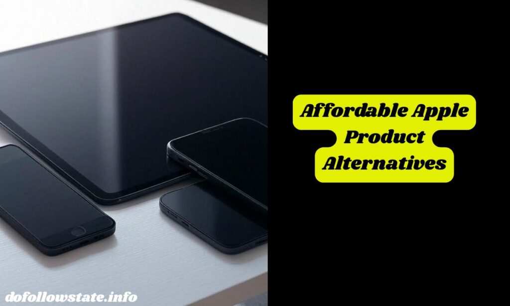 Affordable Apple Product Alternatives