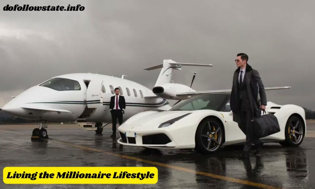 Living the Millionaire Lifestyle