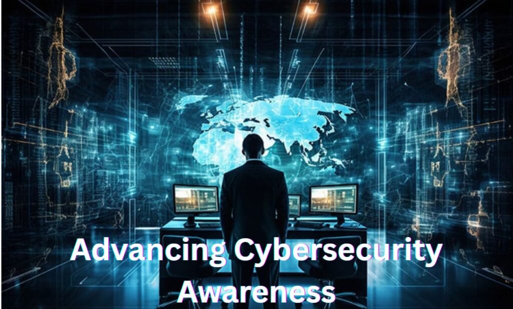 Advancing Cybersecurity Awareness